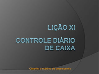 Obtenha o máximo de desempenho
 