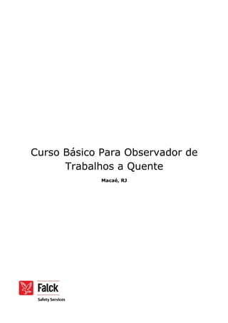 Curso Básico Para Observador de
Trabalhos a Quente
Macaé, RJ
 