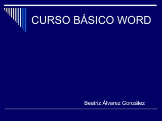 CURSO BÁSICO WORD ,[object Object]