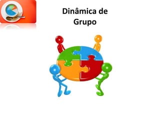 Dinâmica de Grupo 