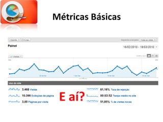 Métricas Básicas E aí? 