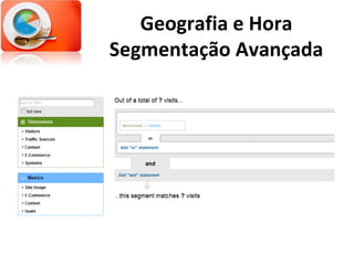 Geografia e Hora Segmentação Avançada 