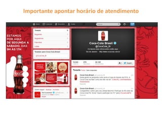 Importante apontar horário de atendimento
 