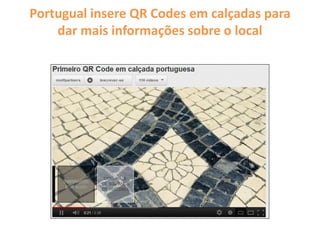 Portugual insere QR Codes em calçadas para
dar mais informações sobre o local
 