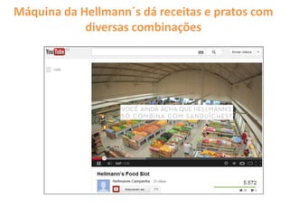 Máquina da Hellmann´s dá receitas e pratos com
diversas combinações
 