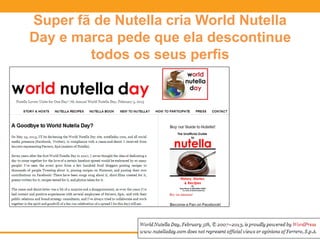 Super fã de Nutella cria World Nutella
Day e marca pede que ela descontinue
todos os seus perfis
 