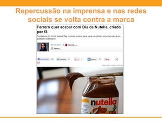 Repercussão na imprensa e nas redes
sociais se volta contra a marca
 