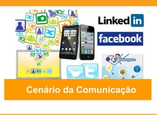 Cenário da Comunicação
 