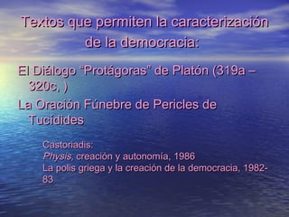Textos que permiten la caracterizaciónTextos que permiten la caracterización
de la democracia:de la democracia:
El Diálogo...