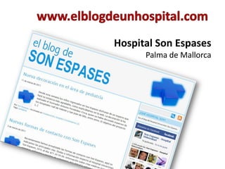 www.elblogdeunhospital.comHospital Son EspasesPalma de Mallorca