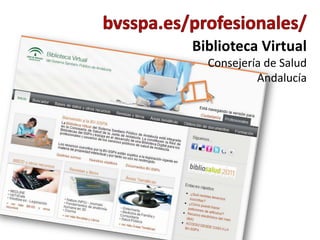 bvsspa.es/profesionales/Biblioteca VirtualConsejería de SaludAndalucía