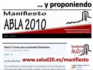 … y proponiendoManifiesto Abla2010www.salud20.es/manifiesto