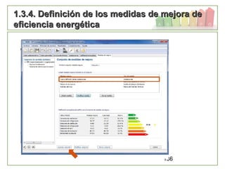 136
1.3.4. Definición de los medidas de mejora de1.3.4. Definición de los medidas de mejora de
eficiencia energéticaeficiencia energética
 
