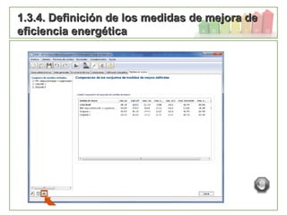 137
1.3.4. Definición de los medidas de mejora de1.3.4. Definición de los medidas de mejora de
eficiencia energéticaeficiencia energética
 