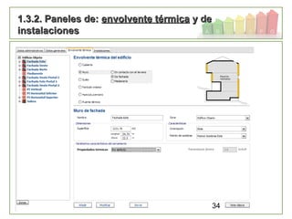 34
1.3.2. Paneles de:1.3.2. Paneles de: envolvente térmicaenvolvente térmica y dey de
instalacionesinstalaciones
 