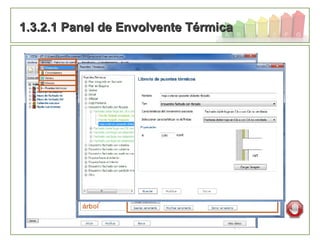 61
1.3.2.1 Panel de Envolvente Térmica1.3.2.1 Panel de Envolvente Térmica
 