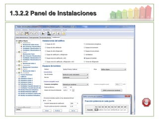 99
1.3.2.2 Panel de Instalaciones1.3.2.2 Panel de Instalaciones
 