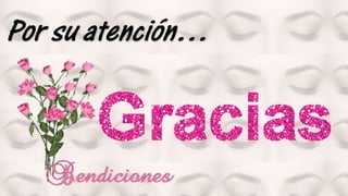 Por su atención…
 