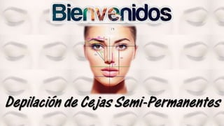 Depilación de Cejas Semi-Permanentes
 