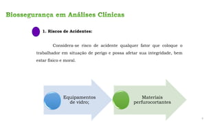 1. Riscos de Acidentes:
Considera-se risco de acidente qualquer fator que coloque o
trabalhador em situação de perigo e possa afetar sua integridade, bem
estar físico e moral.
Equipamentos
de vidro;
Materiais
perfurocortantes
6
 