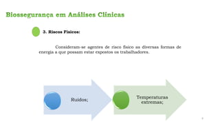 3. Riscos Físicos:
Consideram-se agentes de risco físico as diversas formas de
energia a que possam estar expostos os trabalhadores.
Ruídos;
Temperaturas
extremas;
8
 