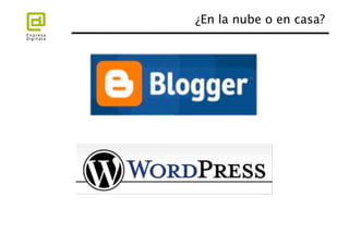 ¿En la nube o en casa?
                     
 