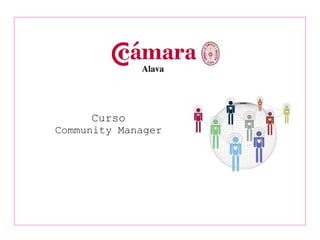 Curso
Community Manager
 