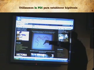 Utilizamos la PDI para establecer hipótesis
 