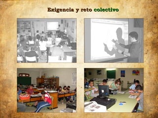 Exigencia y reto colectivo
 