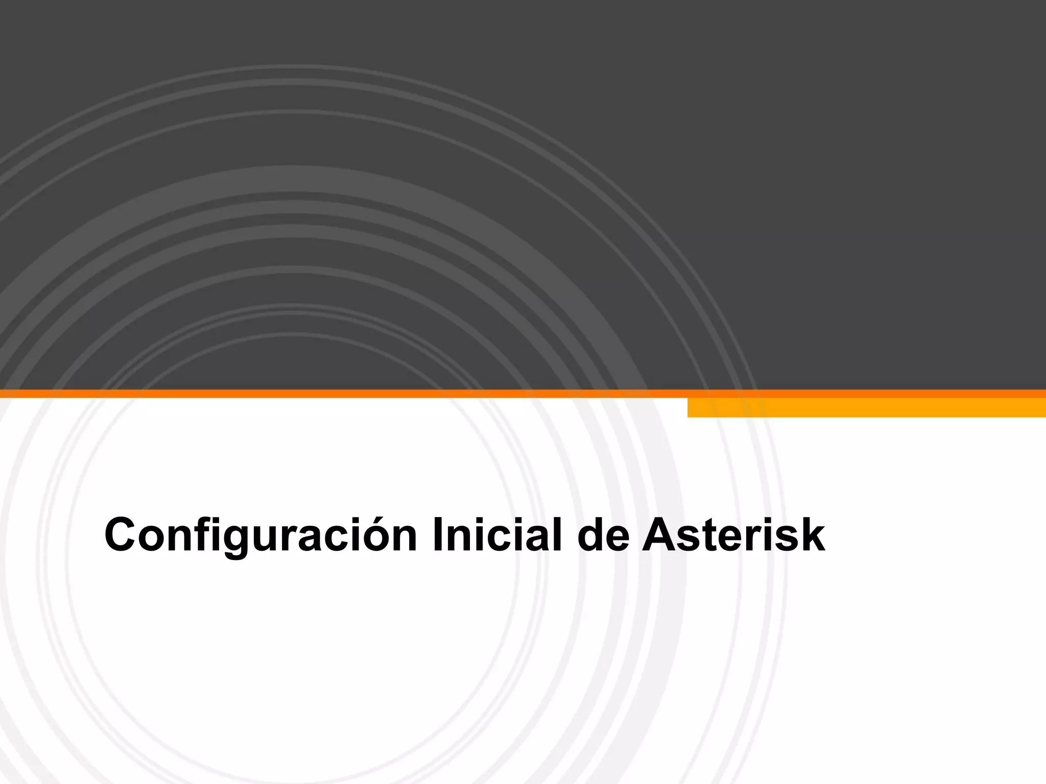 Configuración Inicial de Asterisk 