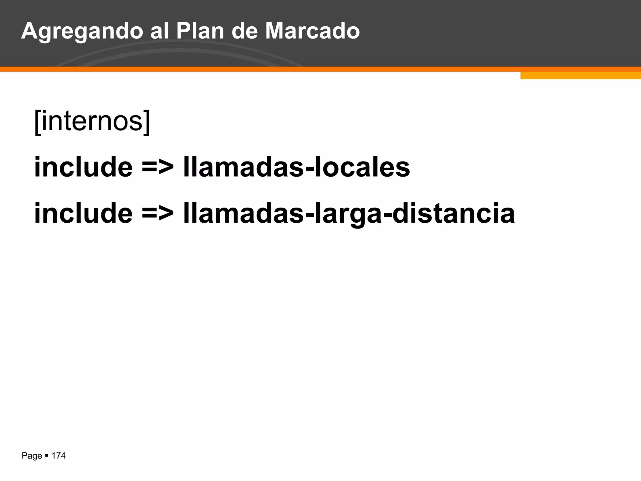 Agregando al Plan de Marcado [internos] include => llamadas-locales include => llamadas-larga-distancia 