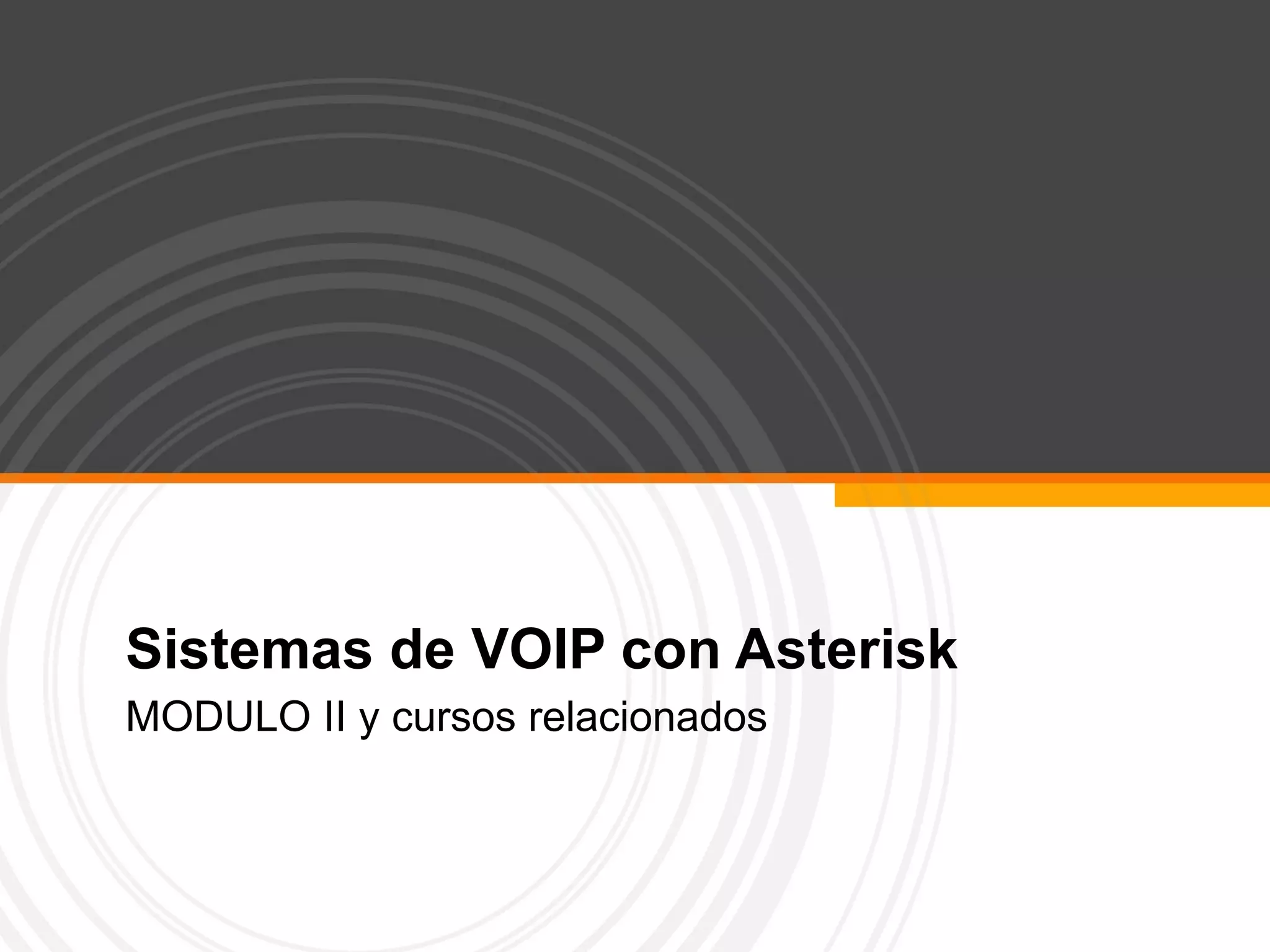 Sistemas de VOIP con Asterisk MODULO II y cursos relacionados 