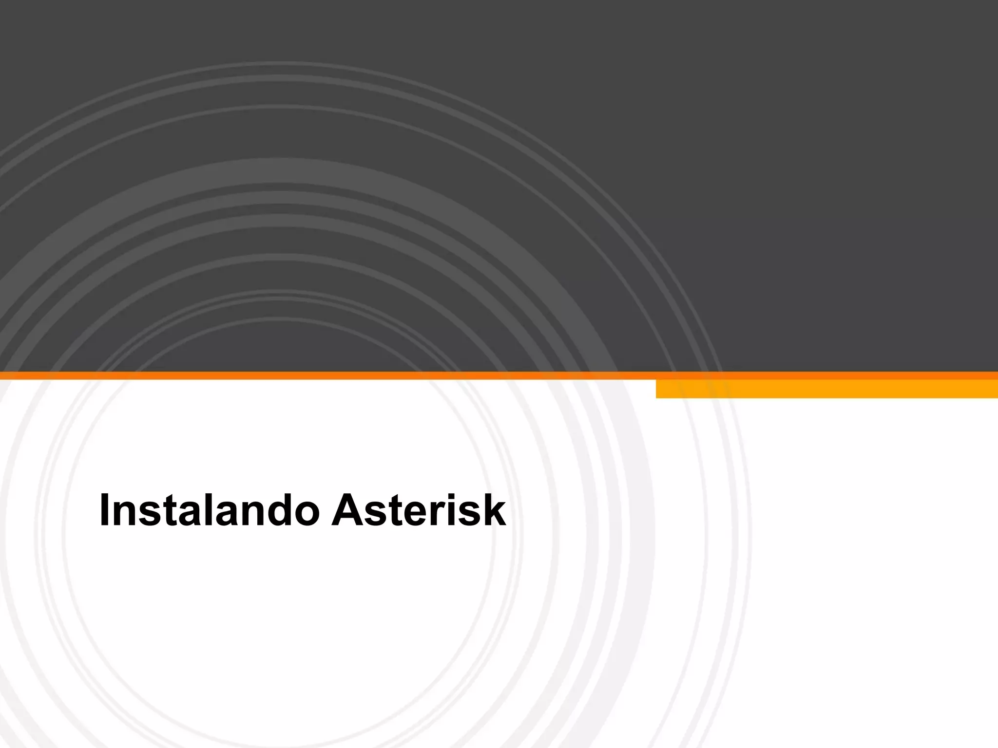 Instalando Asterisk 