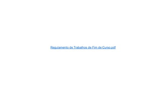 Regulamento de Trabalhos de Fim de Curso.pdf
 
