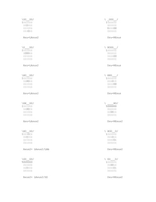 OO__OO/              _OOO__/
1||||||               1||||||
 ||O|||                ||||||
 ||||||                O|||OO
 |||O||                ||||||

 Asu=LAsus2            Dsu=REsus


O___OO/              XOOO__/
1||||||               1||||||
 |OOO||                ||||||
 ||||||                ||||OO
 ||||||                ||||||

 Asu=LAsus2            Dsu=REsus


XO__OO/              XXO___/
1||||||               1||||||
 ||OO||                |||O||
 ||||||                ||||OO
 ||||||                ||||||

 Asu=LAsus2            Dsu=REsus


XX__OO/              ____XO/
1||||||               5OOOOOO
 ||OO||                ||||||
 ||||||                ||OO||
 ||||||                ||||||

 Asu=LAsus2            Dsu=REsus2


XO__OO/              XOO__O/
1|||O||               1||||||
 ||O|||                |||O||
 ||||||                ||||O|
 ||||||                ||||||

 Asus2= LAsus2/LAb     Dsu=REsus2


OO__OO/              OO___O/
5OOOOOO               1||||||
 ||||||                ||OO||
 ||O|||                ||||O|
 ||||||                ||||||

 Asus2= LAsus2/DO      Dsu=REsus2
 