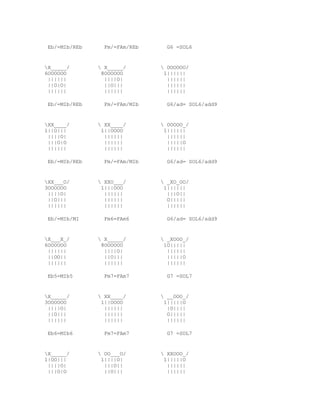 Eb/=MIb/REb     Fm/=FAm/REb     G6 =SOL6


X_____/        X_____/        OOOOOO/
6OOOOOO         8OOOOOO         1||||||
 ||||||          ||||O|          ||||||
 ||O|O|          ||O|||          ||||||
 ||||||          ||||||          ||||||

 Eb/=MIb/REb     Fm/=FAm/MIb     G6/ad= SOL6/add9


XX____/        XX____/        OOOOO_/
1||O|||         1||OOOO         1||||||
 ||||O|          ||||||          ||||||
 |||O|O          ||||||          |||||O
 ||||||          ||||||          ||||||

 Eb/=MIb/REb     Fm/=FAm/MIb     G6/ad= SOL6/add9


XX___O/        XXO___/        _XO_OO/
3OOOOOO         1|||OOO         1||||||
 ||||O|          ||||||          |||O||
 ||O|||          ||||||          O|||||
 ||||||          ||||||          ||||||

 Eb/=MIb/MI      Fm6=FAm6        G6/ad= SOL6/add9


X___X_/        X_____/        _XOOO_/
6OOOOOO         8OOOOOO         1O|||||
 ||||||          ||||O|          ||||||
 ||OO||          ||O|||          |||||O
 ||||||          ||||||          ||||||

 Eb5=MIb5        Fm7=FAm7        G7 =SOL7


X_____/        XX____/        __OOO_/
3OOOOOO         1||OOOO         1|||||O
 ||||O|          ||||||          |O||||
 ||O|||          ||||||          O|||||
 ||||||          ||||||          ||||||

 Eb6=MIb6        Fm7=FAm7        G7 =SOL7


X_____/        OO___O/        XXOOO_/
1|OO|||         1||||O|         1|||||O
 ||||O|          |||O||          ||||||
 |||O|O          ||O|||          ||||||
 