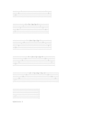 ---------7--------------------------7-----|
------9--------------------------------9--|
--10--------------------------------------|
------------------------------------------|




--------------2--5h-14p-5p-2-----------|
-----------3------------------3--------|
--------2------------------------2-----|
-----4------------------------------4--|
--5------------------------------------|
---------------------------------------|




---------------7--10h-15p-10p-7-----------|
------------8--------------------8--------|
---------7--------------------------7-----|
------9--------------------------------9--|
--10--------------------------------------|
------------------------------------------|




-----------------9--12h-17p-12p-9-------------|
-------------10--------------------10---------|
----------9----------------------------9------|
------11----------------------------------11--|
--12------------------------------------------|
----------------------------------------------|




------------------14--17p-22p-17p-14--------------|
--------------15----------------------15----------|
----------14------------------------------14------|
------16--------------------------------------16--|
--17----------------------------------------------|
--------------------------------------------------|




----------------------------||
----------------------------||
----------------------------||
----------------------------||
--17------------------------||
----------------------------||

ejercicio 2
 