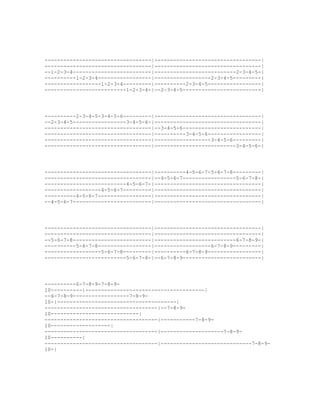 ----------------------------------|----------------------------------|
----------------------------------|----------------------------------|
--1-2-3-4-------------------------|--------------------------2-3-4-5-|
----------1-2-3-4-----------------|------------------2-3-4-5---------|
------------------1-2-3-4---------|----------2-3-4-5-----------------|
--------------------------1-2-3-4-|--2-3-4-5-------------------------|




----------2-3-4-5-3-4-5-6---------|----------------------------------|
--2-3-4-5-----------------3-4-5-6-|----------------------------------|
----------------------------------|--3-4-5-6-------------------------|
----------------------------------|----------3-4-5-6-----------------|
----------------------------------|------------------3-4-5-6---------|
----------------------------------|--------------------------3-4-5-6-|




----------------------------------|----------4-5-6-7-5-6-7-8---------|
----------------------------------|--4-5-6-7-----------------5-6-7-8-|
--------------------------4-5-6-7-|----------------------------------|
------------------4-5-6-7---------|----------------------------------|
----------4-5-6-7-----------------|----------------------------------|
--4-5-6-7-------------------------|----------------------------------|




----------------------------------|----------------------------------|
----------------------------------|----------------------------------|
--5-6-7-8-------------------------|--------------------------6-7-8-9-|
----------5-6-7-8-----------------|------------------6-7-8-9---------|
------------------5-6-7-8---------|----------6-7-8-9-----------------|
--------------------------5-6-7-8-|--6-7-8-9-------------------------|




----------6-7-8-9-7-8-9-
10----------|--------------------------------------|
--6-7-8-9------------------7-8-9-
10-|--------------------------------------|
------------------------------------|--7-8-9-
10----------------------------|
------------------------------------|-----------7-8-9-
10-------------------|
------------------------------------|--------------------7-8-9-
10----------|
------------------------------------|-----------------------------7-8-9-
10-|
 