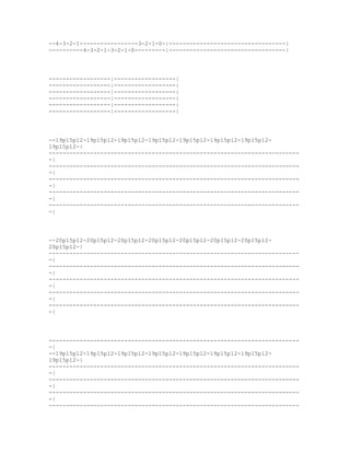 --4-3-2-1-----------------3-2-1-0-|----------------------------------|
----------4-3-2-1-3-2-1-0---------|----------------------------------|




------------------|------------------|
------------------|------------------|
------------------|------------------|
------------------|------------------|
------------------|------------------|
------------------|------------------|




--19p15p12-19p15p12-19p15p12-19p15p12-19p15p12-19p15p12-19p15p12-
19p15p12-|
-------------------------------------------------------------------------
-|
-------------------------------------------------------------------------
-|
-------------------------------------------------------------------------
-|
-------------------------------------------------------------------------
-|
-------------------------------------------------------------------------
-|




--20p15p12-20p15p12-20p15p12-20p15p12-20p15p12-20p15p12-20p15p12-
20p15p12-|
-------------------------------------------------------------------------
-|
-------------------------------------------------------------------------
-|
-------------------------------------------------------------------------
-|
-------------------------------------------------------------------------
-|
-------------------------------------------------------------------------
-|




-------------------------------------------------------------------------
-|
--19p15p12-19p15p12-19p15p12-19p15p12-19p15p12-19p15p12-19p15p12-
19p15p12-|
-------------------------------------------------------------------------
-|
-------------------------------------------------------------------------
-|
-------------------------------------------------------------------------
-|
-------------------------------------------------------------------------
 