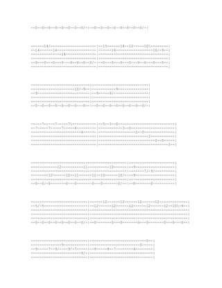 --0--0--0--0--0--0--0--0/-|--0--0--0--0~-0--0--0--0/-|




------14/---------------------|--15------14--12~----10--------|
--14------14------------------|------14-----------------10/-9--|
--------------14~-------------|--------------------------------|
------------------------------|--------------------------------|
--0---0---0---0~--0--0--0--0/-|--0---0---0---0~--0--0---0---0--|
------------------------------|--------------------------------|




---------------------------|--------------------------|
--------------------10/-9--|-----------9--------------|
--9~-----------------------|--9-----9/----------------|
---------------------------|--------------------------|
---------------------------|--------------------------|
--0~-0--0--0--0--0--0---0--|--0--0--0--0--0--0--0--0/-|




-----7-----7-----7-----------|--5--3--0--------------------------|
--7-----7-----7-----4---------|-----------3--0--------------------|
-----------------------4------|-----------------2--0--------------|
------------------------------|-----------------------2-----------|
------------------------------|--------------------------2--0-----|
------------------------------|--------------------------------3--|




--------------------------------------------|---------------------|
------------12----------11----------10------|--9------------------|
--------------------------------------------|-------7/-9/---------|
--------12------12--11------11--10------10/-|--9------------------|
--------------------------------------------|---------------------|
--0--0/-0-------0---0-------0---0-------0/--|--0-------0~---------|




--------------------------|------12------12------12------12-------------|
--5/-5--------------------|--12------12------12------12------12--10-9--|
--------------------------|---------------------------------------------|
--------------------------|---------------------------------------------|
--------------------------|---------------------------------------------|
--0--0--0--0--0--0--0--0/-|--0-------0---0-------0---0-------0---0---0--|




--------------------------|--------------------------0--|
--------------9-----------|-----------------------0-----|
--9~----7--9/----9/-7-----|--9-----8--7~-------4--------|
-----------------------9/-|-----------------------------|
--------------------------|-----------------------------|
 