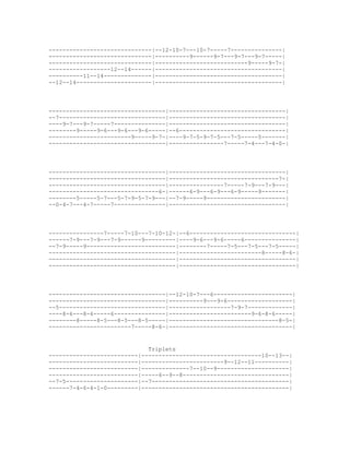 ------------------------------|--12-10-7---10-7-----7---------------|
------------------------------|----------9------9-7---9-7---9-7-----|
------------------------------|---------------------------9-----9-7-|
------------------12--14------|-------------------------------------|
----------11--14--------------|-------------------------------------|
--12--14----------------------|-------------------------------------|




----------------------------------|----------------------------------|
--7-------------------------------|----------------------------------|
----9-7---9-7-----7---------------|----------------------------------|
--------9-----9-6---9-6---9-6-----|--6-------------------------------|
------------------------9-----9-7-|----9-7-5-9-7-5---7-5-----5-------|
----------------------------------|----------------7-----7-4---7-4-0-|




----------------------------------|----------------------------------|
----------------------------------|--------------------------------7-|
----------------------------------|----------------7-----7-9---7-9---|
--------------------------------6-|------6-9---6-9---6-9-----9-------|
--------5-----5-7---5-7-9-5-7-9---|--7-9-----9-----------------------|
--0-4-7---4-7-----7---------------|----------------------------------|




----------------7-----7-10---7-10-12-|--6-------------------------------|
------7-9---7-9---7-9------9---------|----9-6---9-6-----6---------------|
--7-9-----9--------------------------|--------7-----7-5---7-5---7-5-----|
-------------------------------------|------------------------8-----8-6-|
-------------------------------------|----------------------------------|
-------------------------------------|----------------------------------|




----------------------------------|--12-10-7---6-----------------------|
----------------------------------|----------9---9-6-------------------|
--5-------------------------------|------------------7-9-7-------------|
----8-6---8-6-----6---------------|------------------------9-6-8-6-----|
--------8-----8-5---8-5---8-5-----|--------------------------------8-5-|
------------------------7-----8-6-|------------------------------------|


                             Triplets
--------------------------|-----------------------------------10--13--|
--------------------------|------------------------9--12--11----------|
--------------------------|--------------7--10--9---------------------|
--------------------------|-----6--9--8-------------------------------|
--7-5---------------------|--7----------------------------------------|
------7-4-6-4-1-0---------|-------------------------------------------|
 