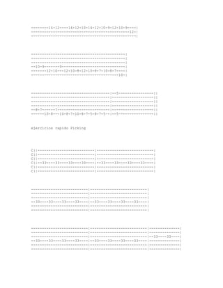 --------14-12----14-12-10-14-12-10-9-12-10-9----|
---------------------------------------------12-|
------------------------------------------------|




-------------------------------------------|
-------------------------------------------|
-------------------------------------------|
--10-9-------9-----------------------------|
-------12-10---12-10-8-12-10-8-7-10-8-7----|
----------------------------------------10-|




------------------------------------|--5~---------------||
------------------------------------|-------------------||
------------------------------------|-------------------||
------------------------------------|-------------------||
--8-7------7------------------------|-------------------||
------10-8---10-8-7-10-8-7-5-8-7-5~-|--5~---------------||


ejercicios rapido Picking




C||--------------------------|--------------------------|
C||--------------------------|--------------------------|
C||--------------------------|--------------------------|
C||--33----33----33----33----|--33----33----33----33----|
C||--------------------------|--------------------------|
C||--------------------------|--------------------------|




--------------------------|--------------------------|
--------------------------|--------------------------|
--------------------------|--------------------------|
--33----33----33----33----|--33----33----33----33----|
--------------------------|--------------------------|
--------------------------|--------------------------|




--------------------------|--------------------------|--------------|
--------------------------|--------------------------|--------------|
--------------------------|--------------------------|--33----33----|
--33----33----33----33----|--33----33----33----33----|--------------|
--------------------------|--------------------------|--------------|
--------------------------|--------------------------|--------------|
 