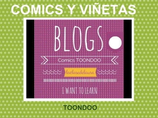 TOONDOO
COMICS Y VIÑETAS
 