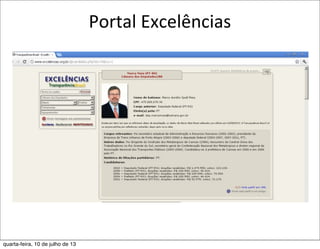 Portal	
  Excelências
quarta-feira, 10 de julho de 13
 