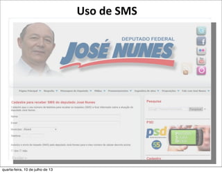 Uso	
  de	
  SMS
quarta-feira, 10 de julho de 13
 