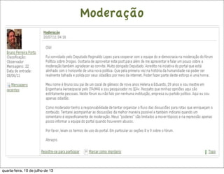 Moderação
quarta-feira, 10 de julho de 13
 