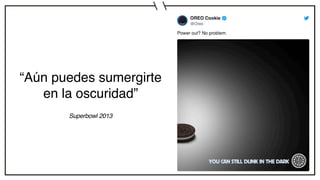 Superbowl 2013
“Aún puedes sumergirte
en la oscuridad”
 