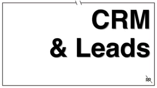 CRM
& Leads
 