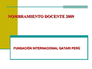NOMBRAMIENTO DOCENTE 2010 FUNDACIÓN INTERNACIONAL QATARI PERÚ 