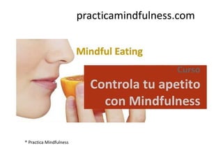 practicamindfulness.com
® Practica Mindfulness
 